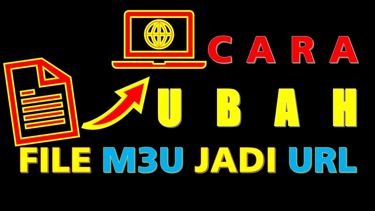HOW TO CHANGE M3U FILE IPTV PLAYLIST INTO URL LINK