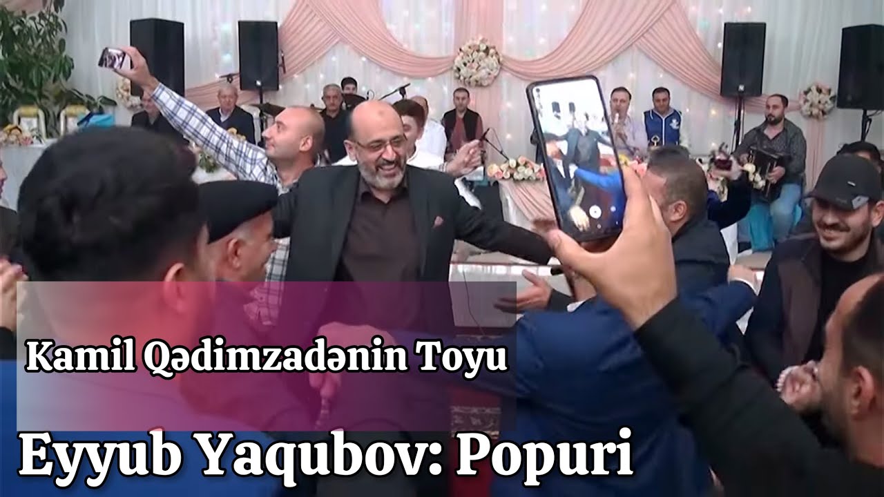 Popuri mahnılar Eyyub Yaqubov - Müğənni Kamil Qədimzadənin toyu