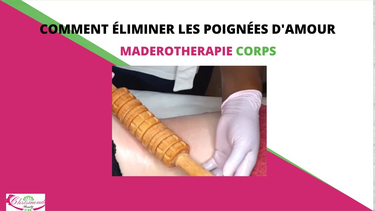 MADEROTHERAPIE CORPS | COMMENT &Eacute;LIMINER LES POIGN&Eacute;ES D'AMOUR