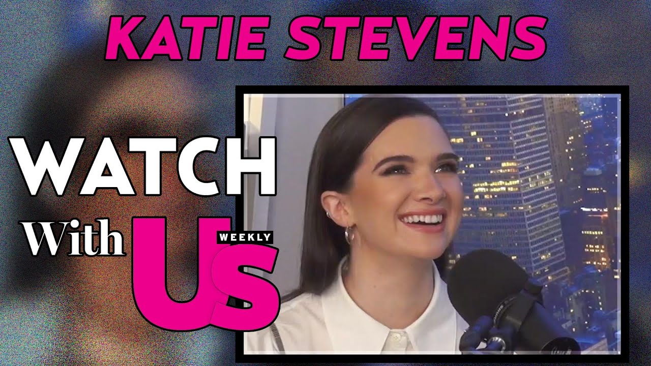 Watch With US! 'The Bold Type' Star Katie Stevens