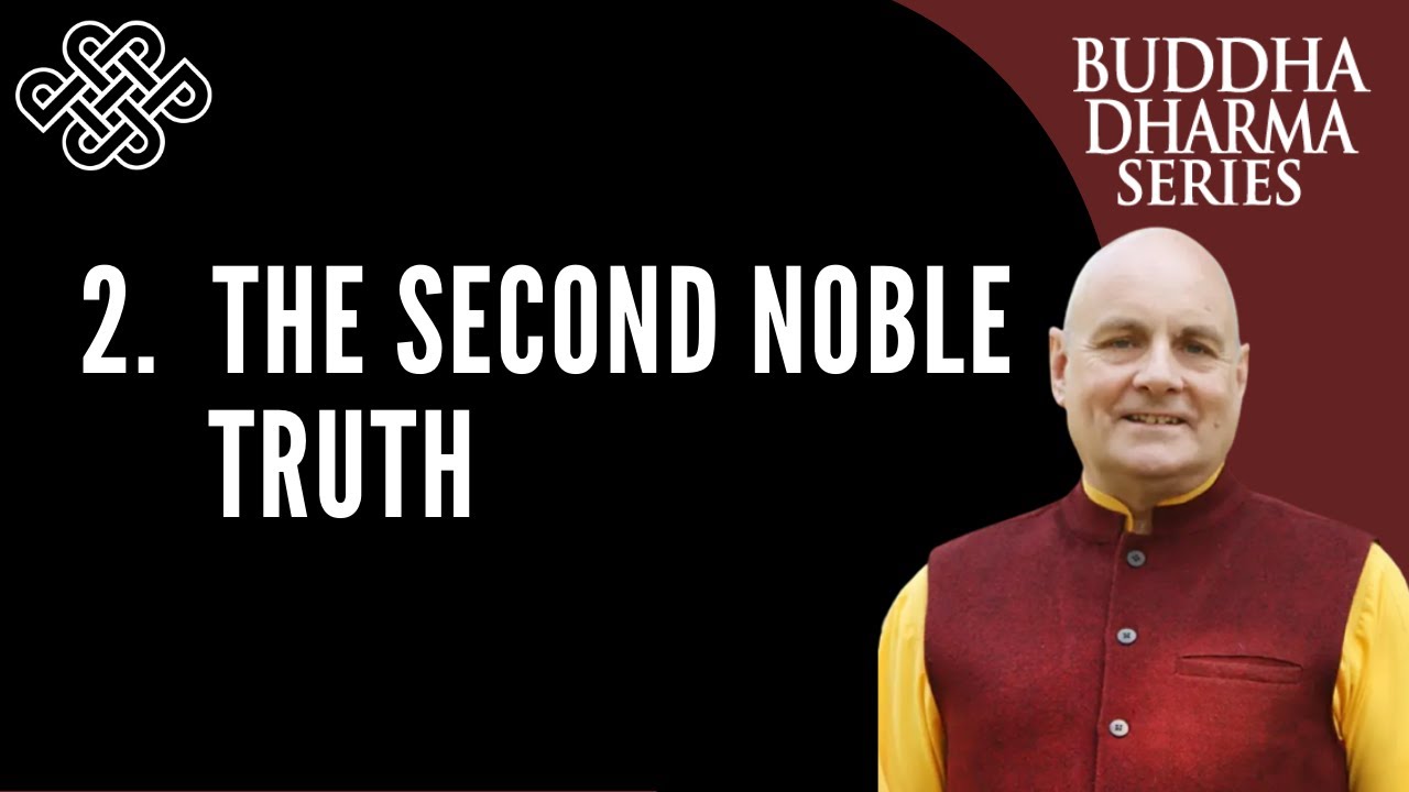 The Second Noble Truth : Buddha Dharma Series Part 02