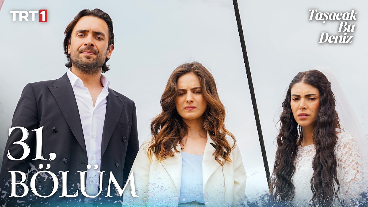 Taşacak Bu Deniz 31. B&ouml;l&uuml;m (Sezon Finali) @trt1
