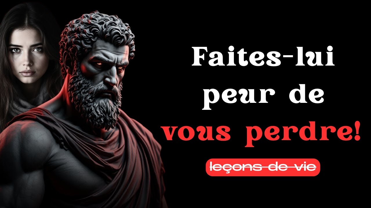 Comment faire en sorte qu'une femme se sente valorisée et craigne de vous perdre | stoïcisme