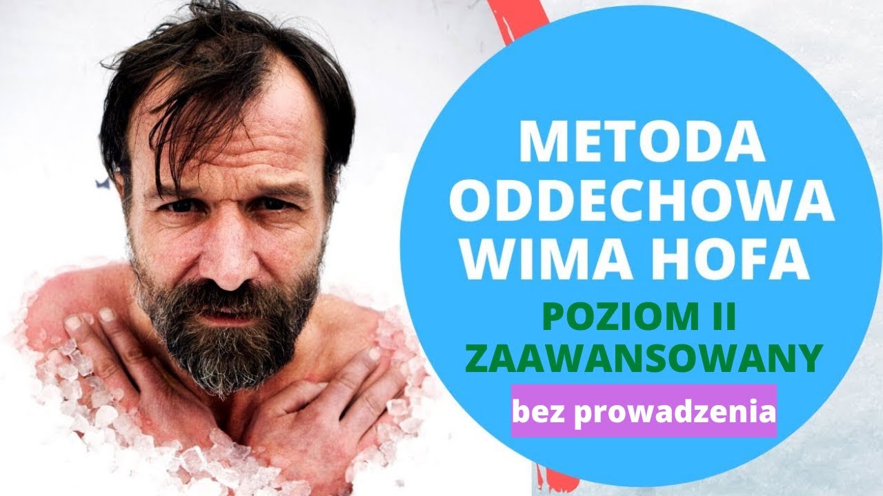 Metoda oddechowa Wima Hofa dla ZAAWANSOWANYCH (Poziom II - BEZ PROWADZENIA)