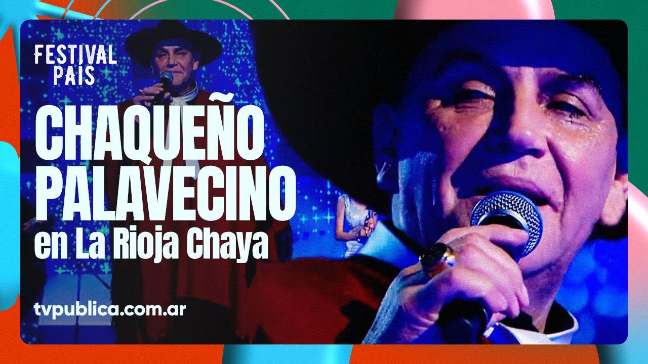 El Chaqueño Palavecino en La Rioja Chaya - Festival País 2024