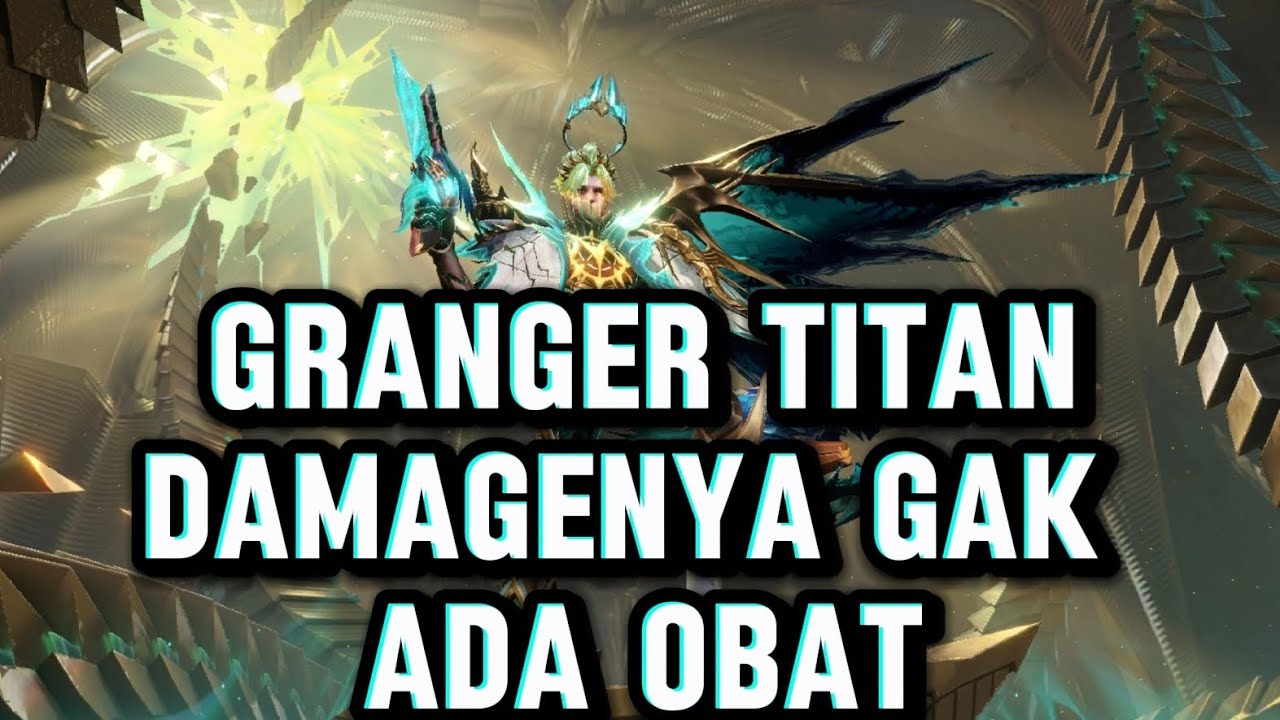 GRANGER TITAN !! DAMAGEMYA GAK ADA OBAT !!