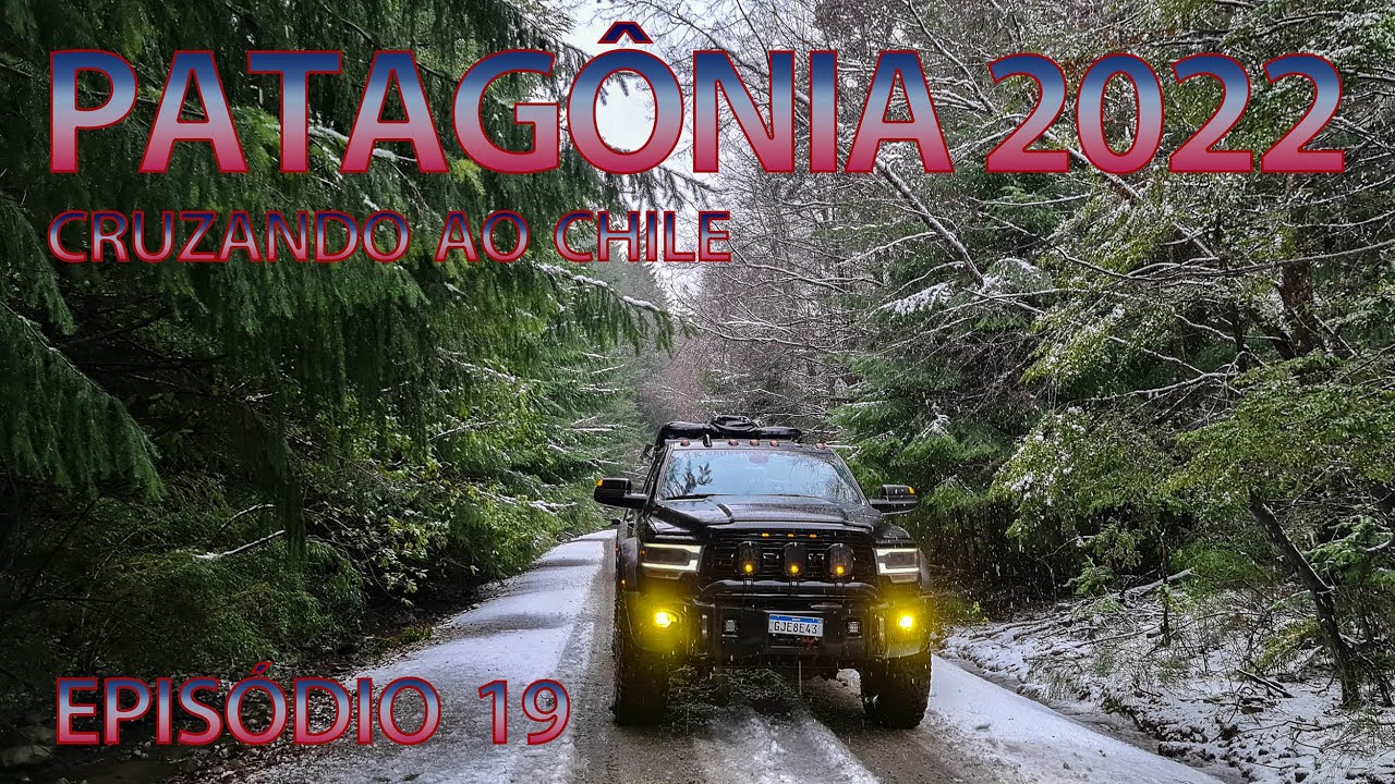 Patagônia 2022 EP 19 - Cruzando ao Chile
