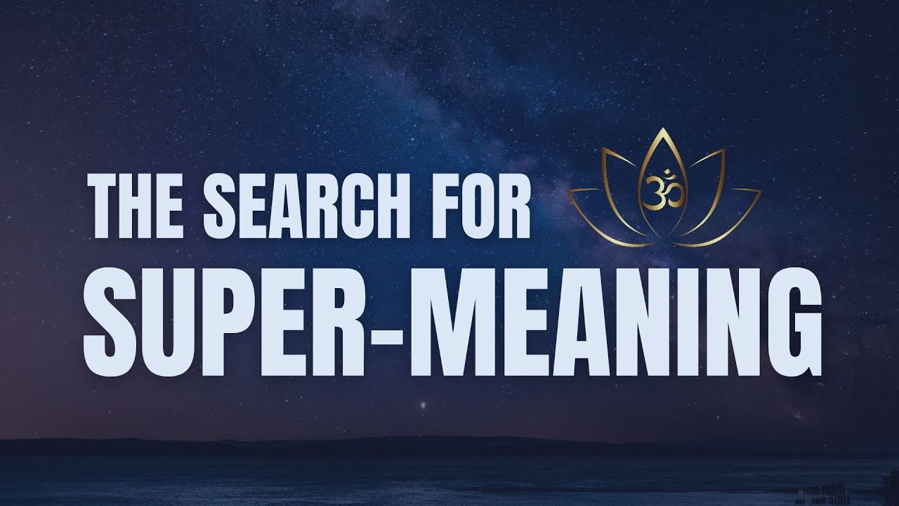 The Search for Super-Meaning: Symbols, Self-Inquiry, and Primordial Perfection
