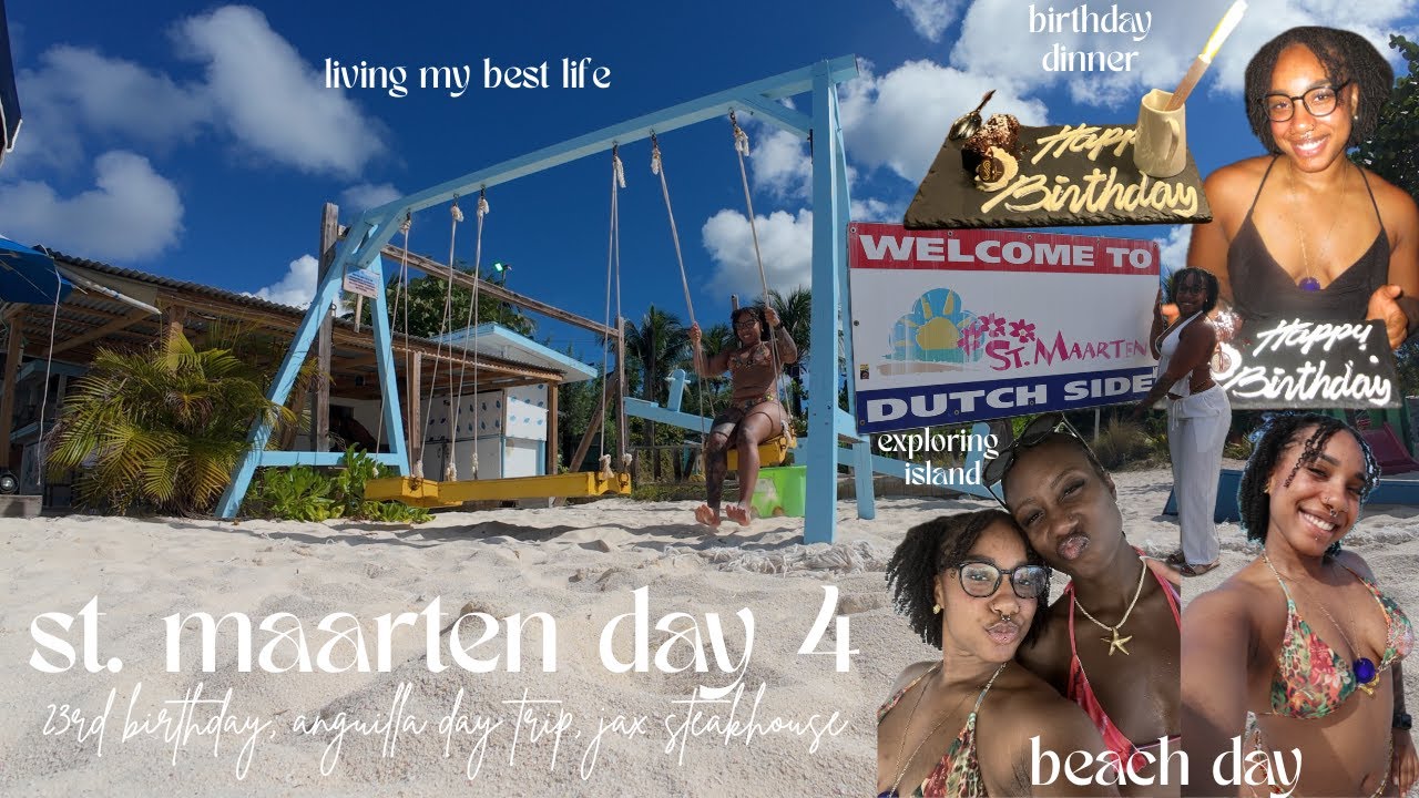 st. maarten day 4 *23rd birthday, anguilla day trip, jax steakhouse*