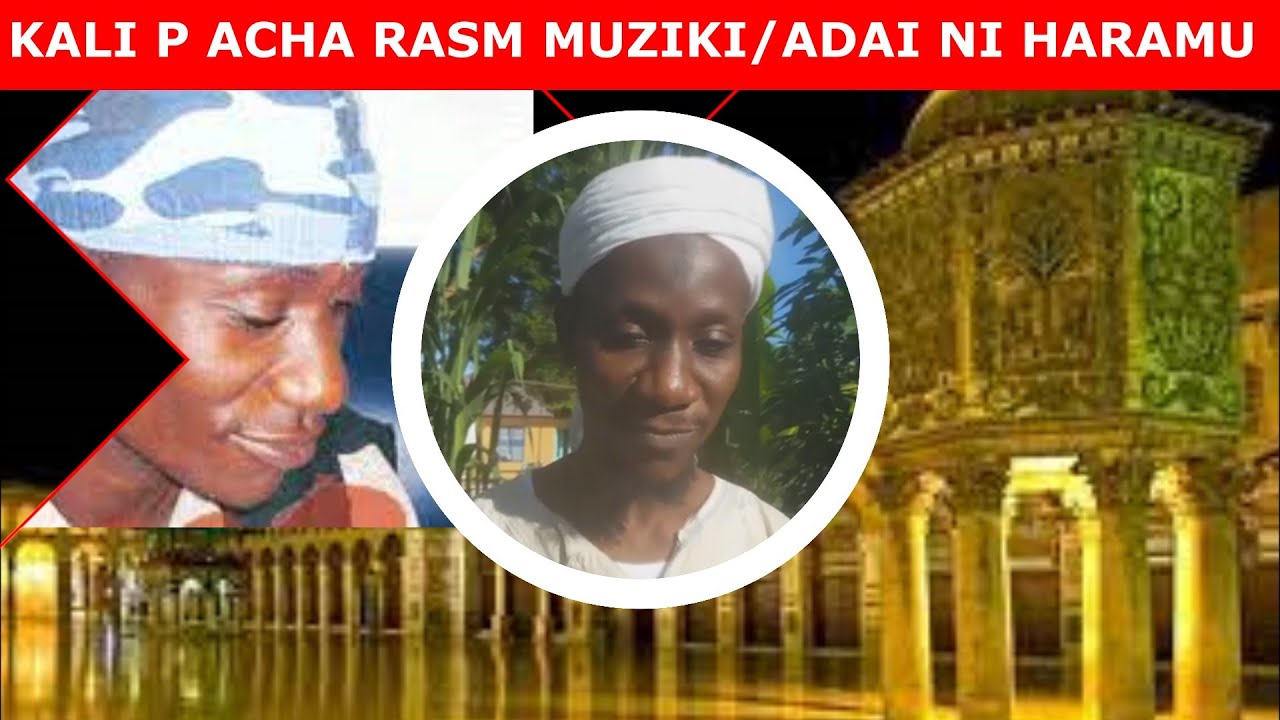 MUIMBAJI MWINGINE WA BONGO FLEVA KALI P AACHA  MUZIKI/ADAI MUZIKI NI HARAMU/TUMUOGOPE ALLAH