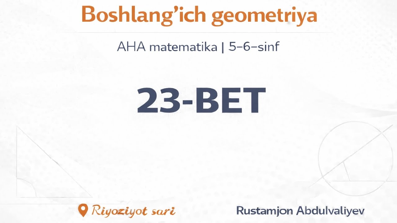 23-bet. Boshlanğich geometriya kitob yechimi AHA matematika 5-6 sinf. 
