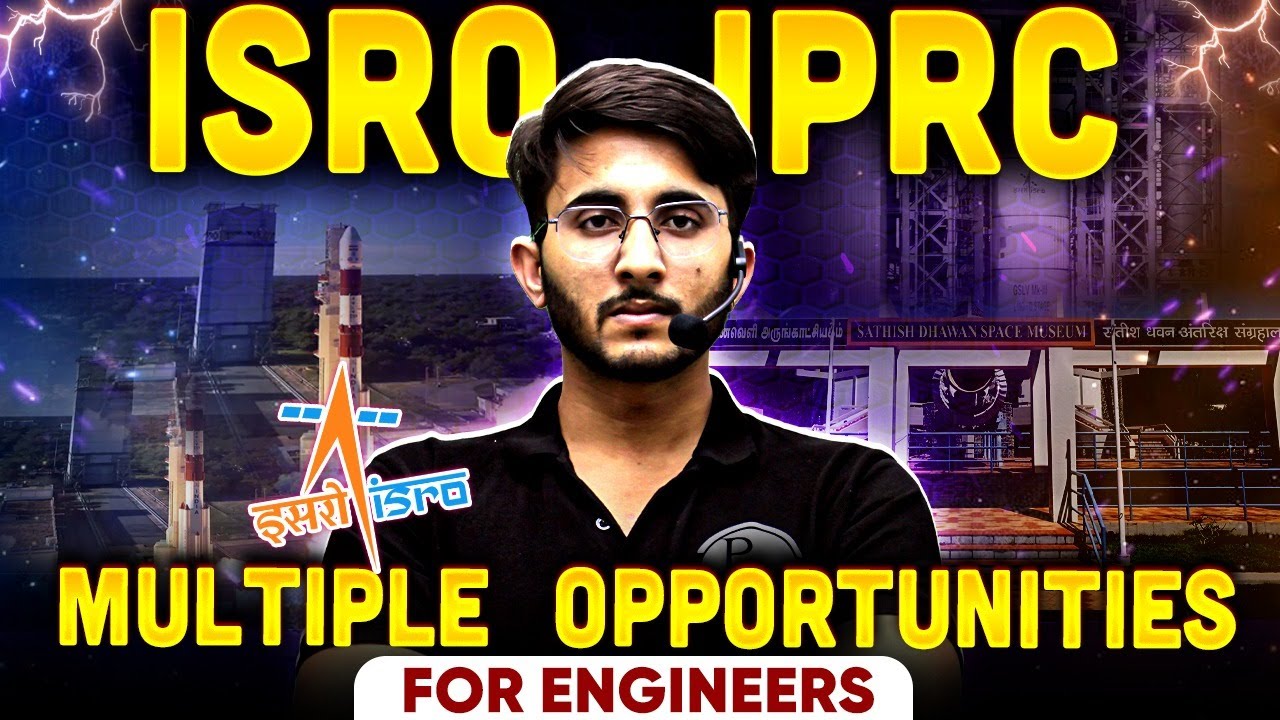 ISRO IPRC Openings 2026 | Multiple Opportunities For Engineers | Complete Information