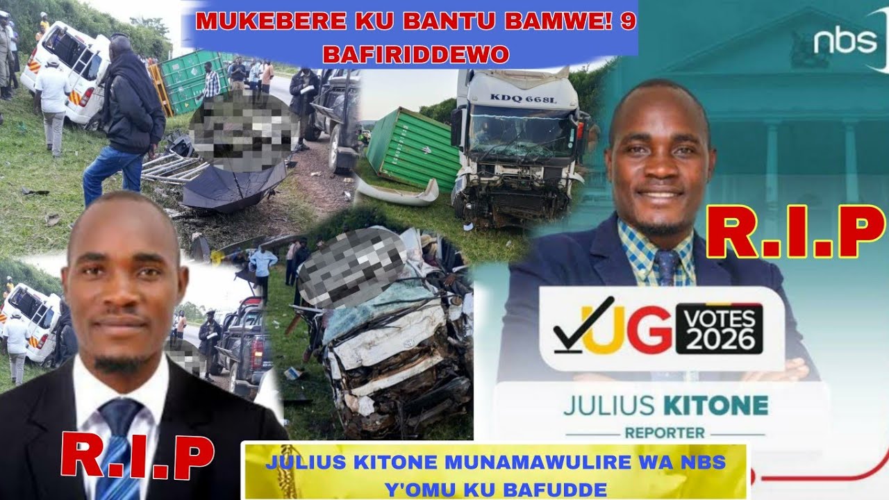 Kitalo Nnyo! Abantu 8 Bafiridewo Mu Kabenje,Munamawulire Wa NBS TV Julius Kitone  Y'omu Ku Bafude