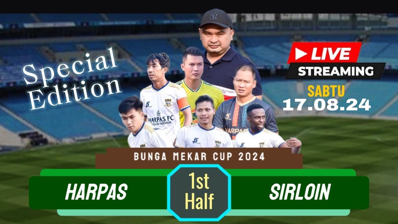 🟢LIVE HARPAS vs SIRLOIN, 1st Half || BUNGA MEKAR CUP 2024, PUTARAN 32 BESAR