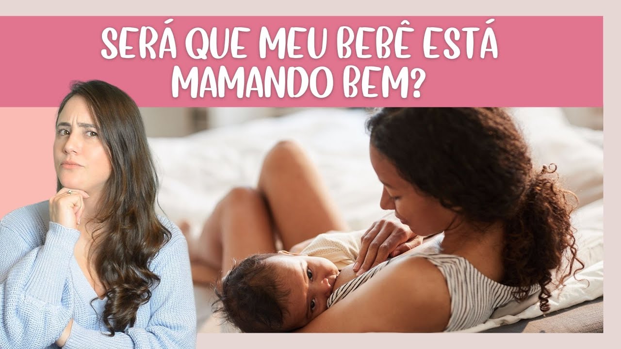 COMO SABER SE O BEBÊ ESTÁ MAMANDO BEM?