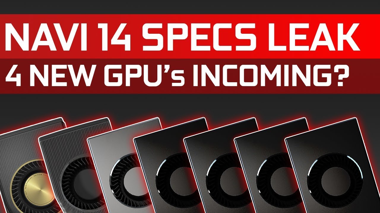Navi 14 Leaked Specs! Is this the RX 5600, RX 5500 and RX 5400?