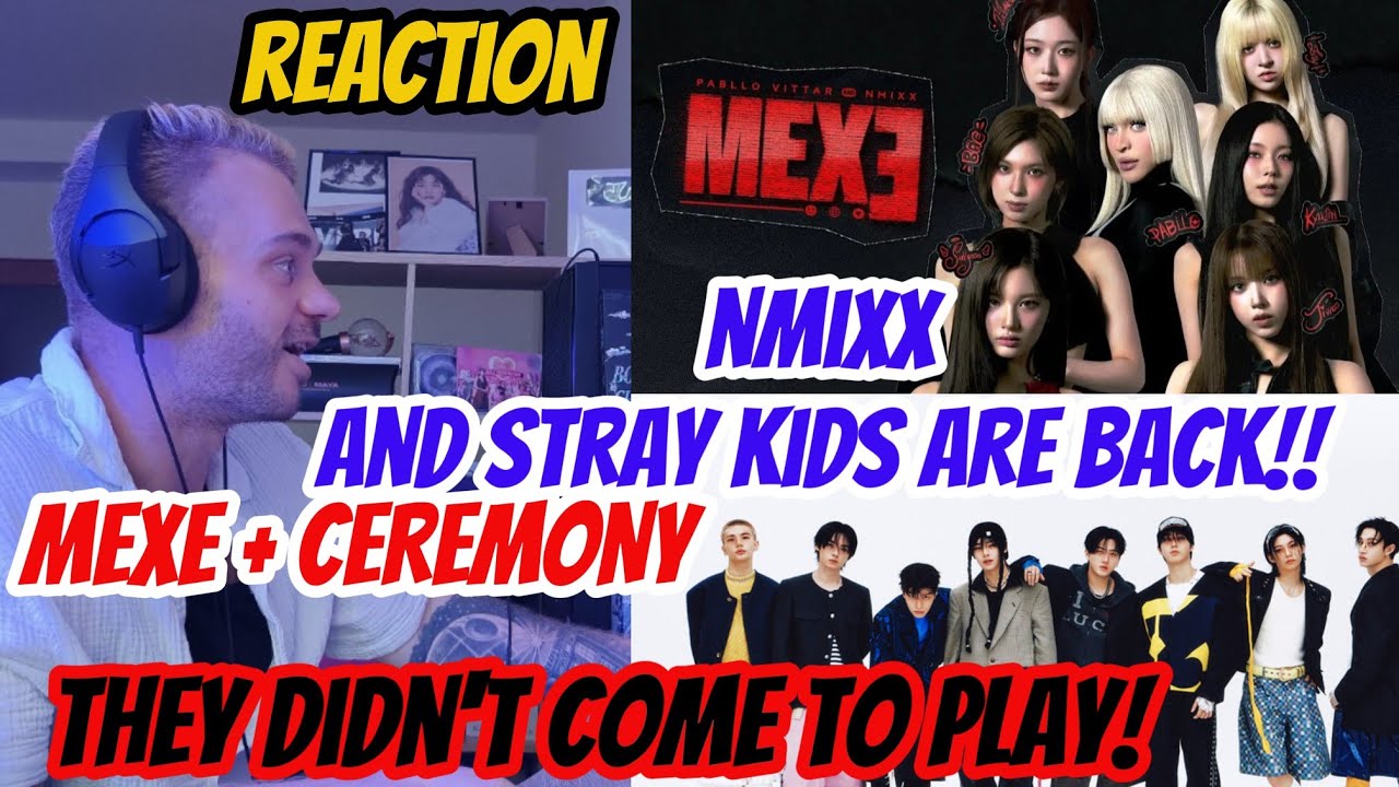 FIRST reaction to Stray Kids: CEREMONY and NMIXX, Pabllo Vittar: MEXE 