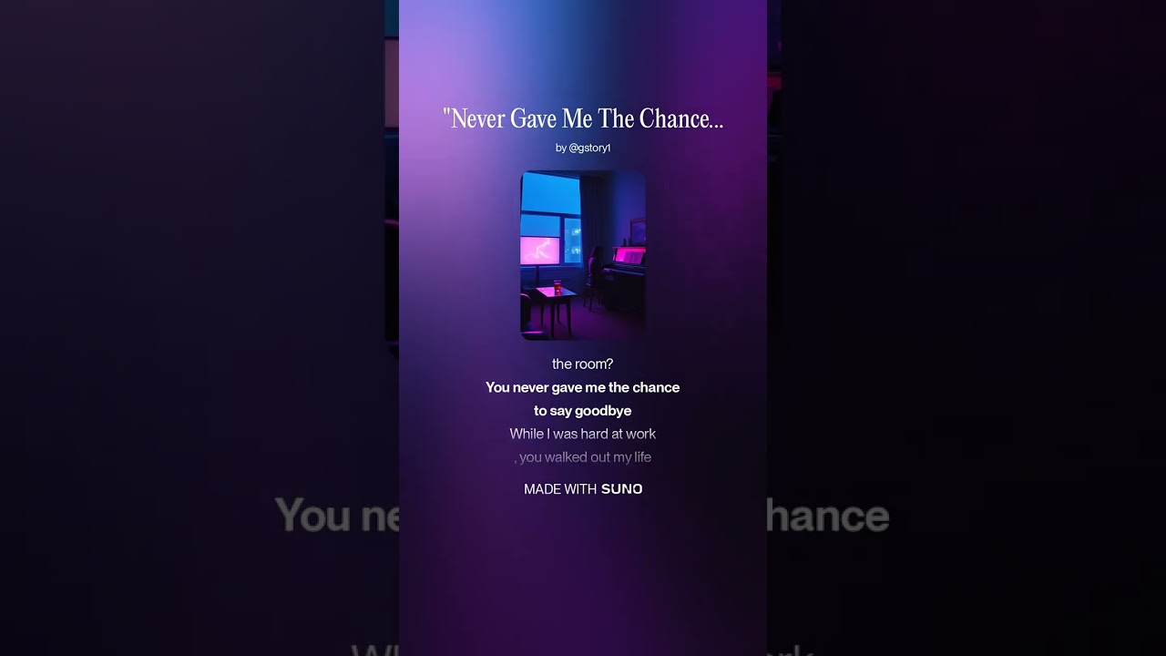 NEVER GAVE ME A CHANCE