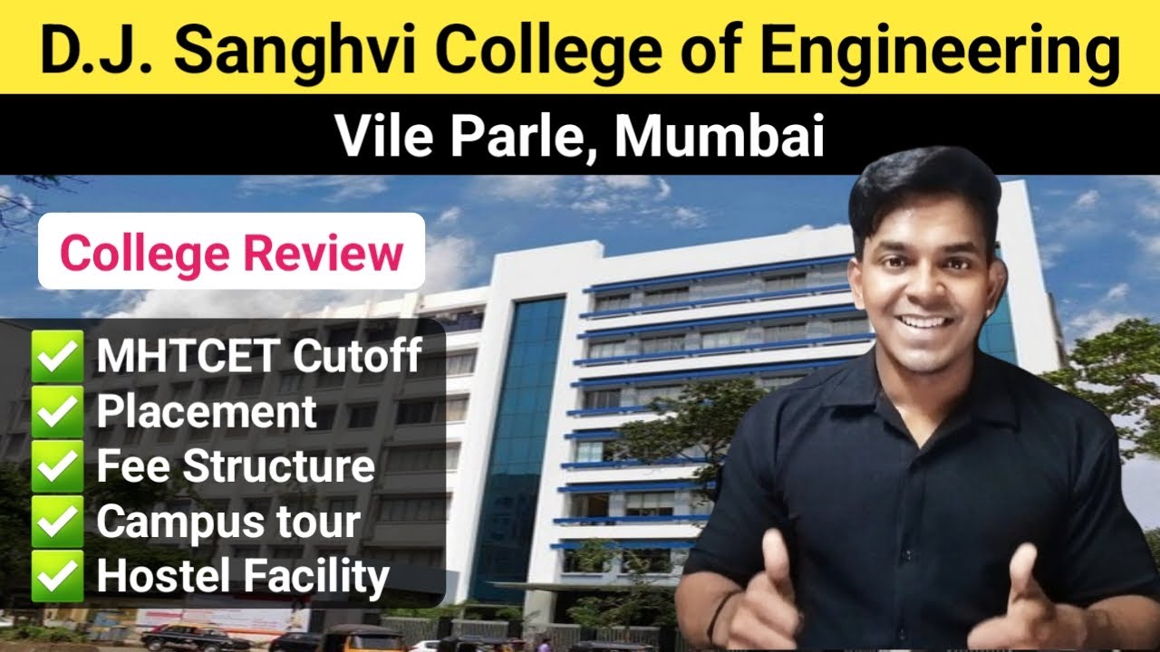DJ Sanghvi College of Engineering Mumbai Review | MHTCET 2025, Cutoff, Placement, Fees, Campus