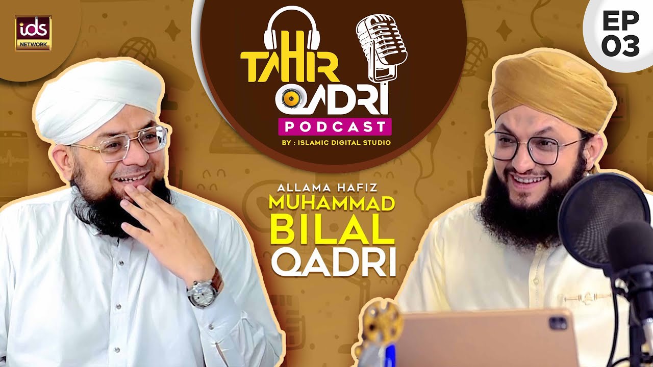 Tahir Qadri Podcast : Episode 3 | Hafiz Tahir Qadri ft.Allama Hafiz Bilal Qadri
