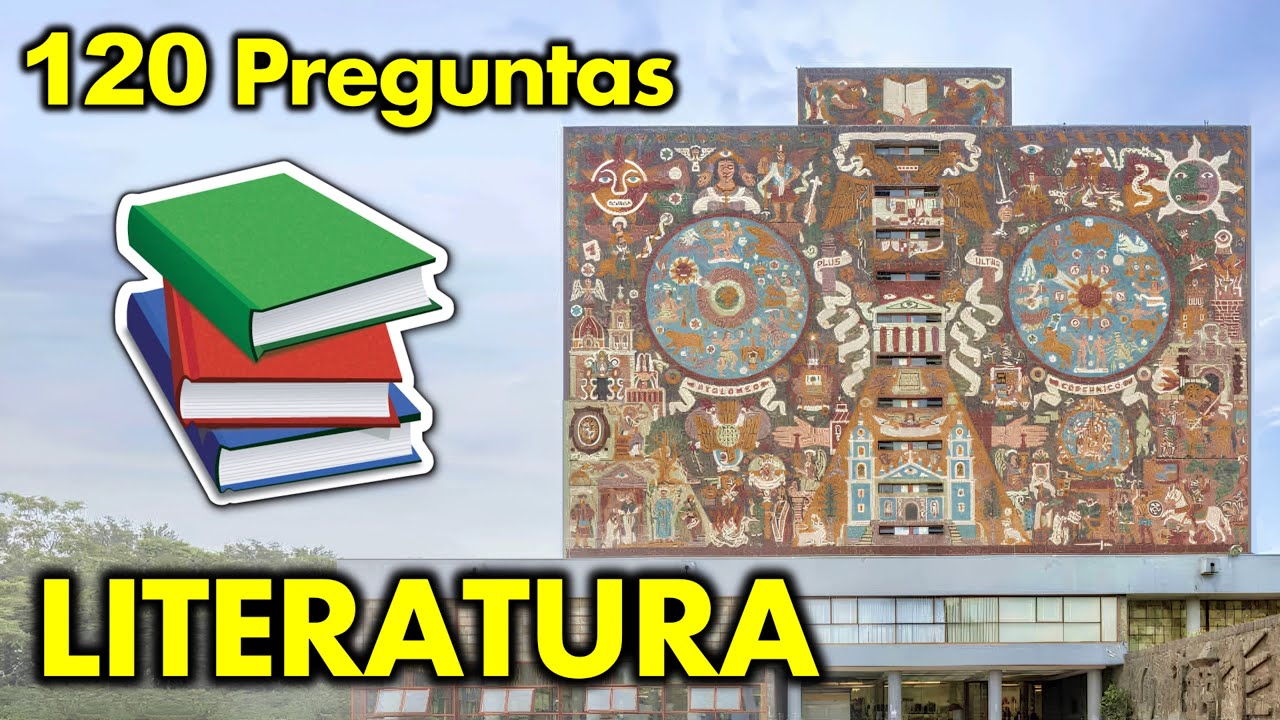 120 Preguntas de LITERATURA ✅ [Examen UNAM]