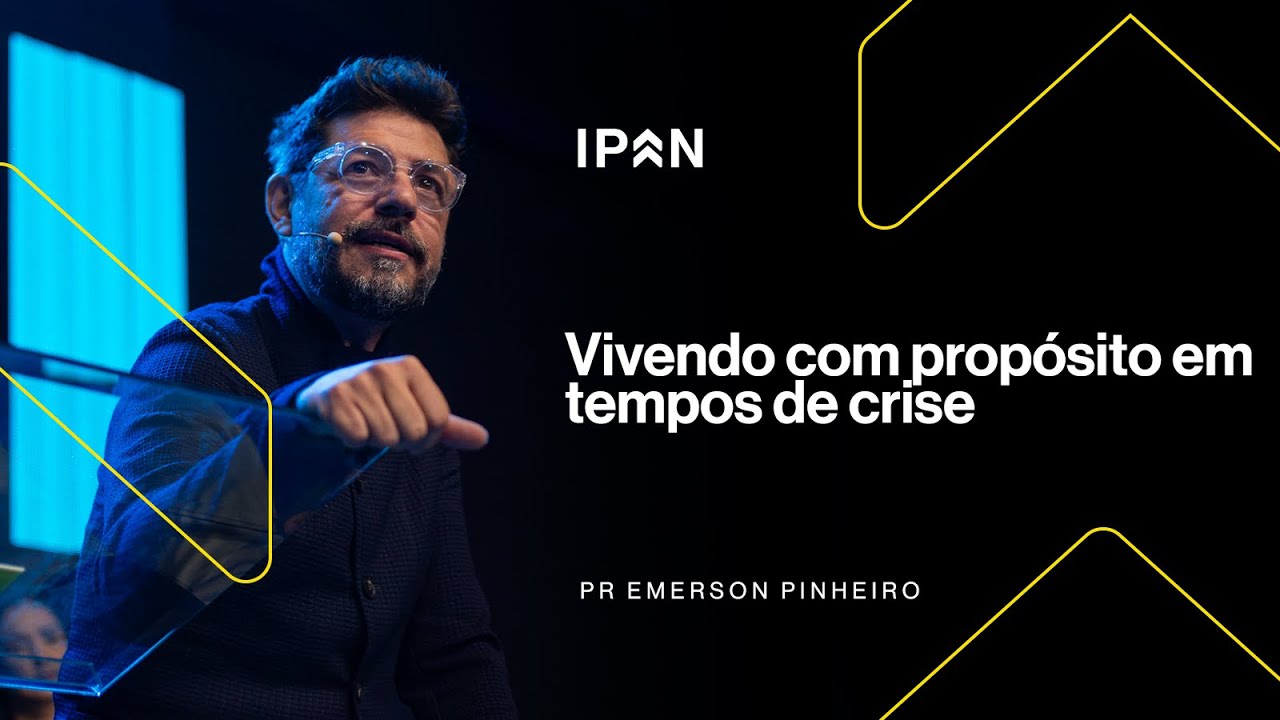 VIVENDO COM PROP&Oacute;SITO EM TEMPOS DE CRISE | PR EMERSON PINHEIRO
