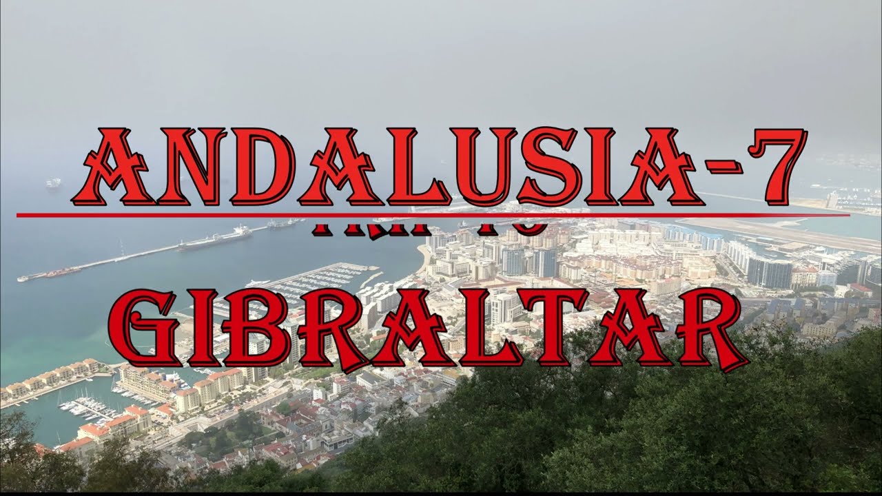 Андалусия-7, Гибралтар. Gibraltar.