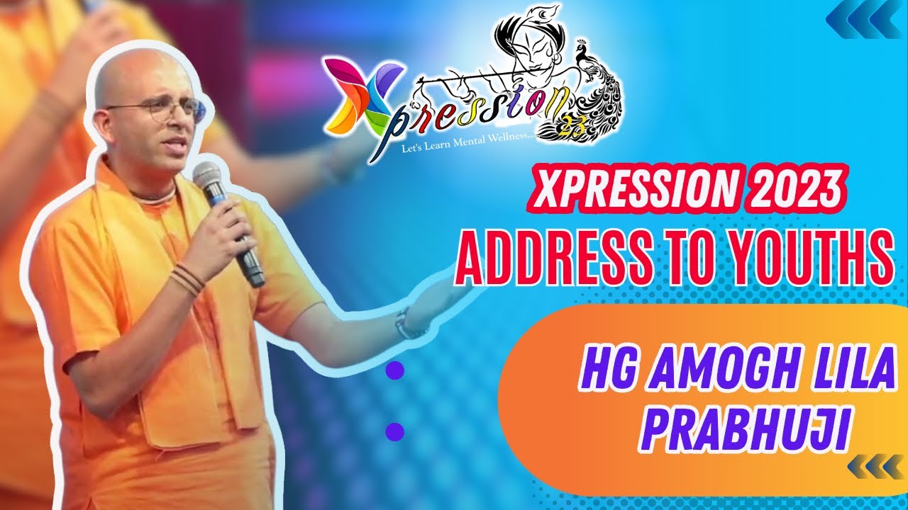 Xpression 2023 || Amogh Lila Prabhu Talk