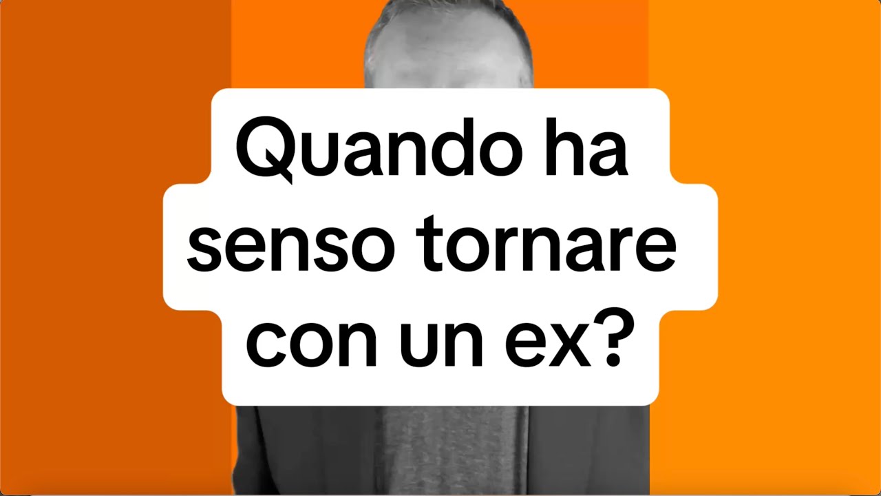 QUANDO HA SENSO TORNARE CON UN EX?