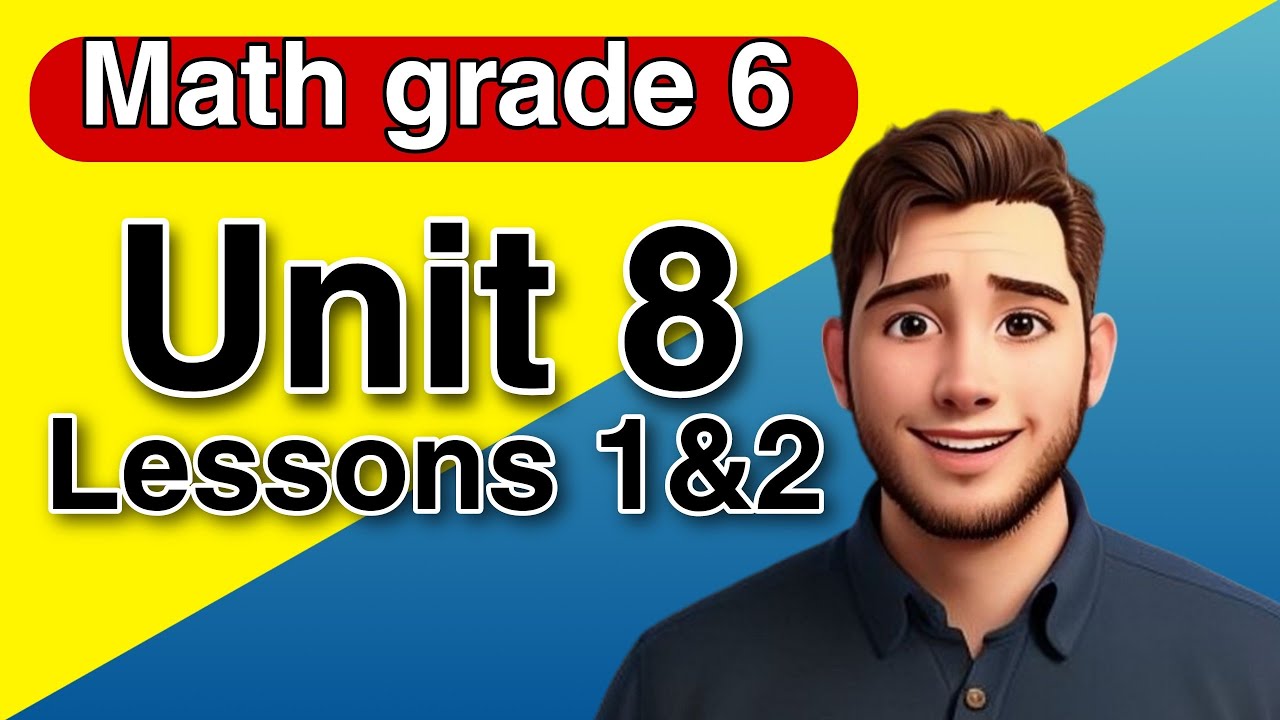 01 - Math grade(6) 2024 | unit 8 lessons 1&2 [ Modeling Division with Fractions ]