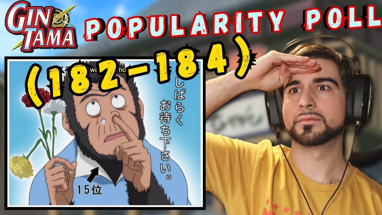 RIP SORACHI - POPULARITY POLL ARC REACTION (Gintama Episode 177-181) Ft. Octo and Remi