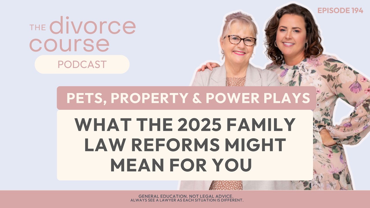 What the 2025 Family Law Reforms Might Mean for You (Pets, Property & Power Plays)