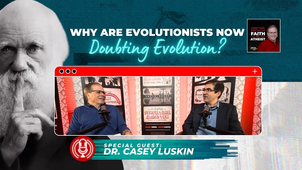 [PODCAST] Why Are Evolutionists Now Doubting Evolution? with Dr. Casey Luskin