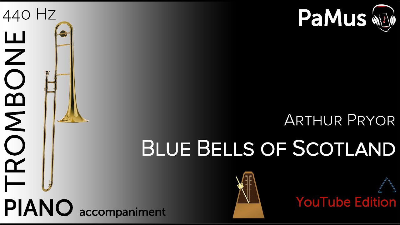 Arthur Pryor: Blue Bells of Scotland for Trombone - Piano accompaniment 440Hz