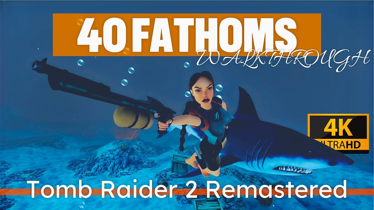 40 Fathoms Walkthrough - Tomb Raider 2 Remastered PS5 4K Modern Controls
