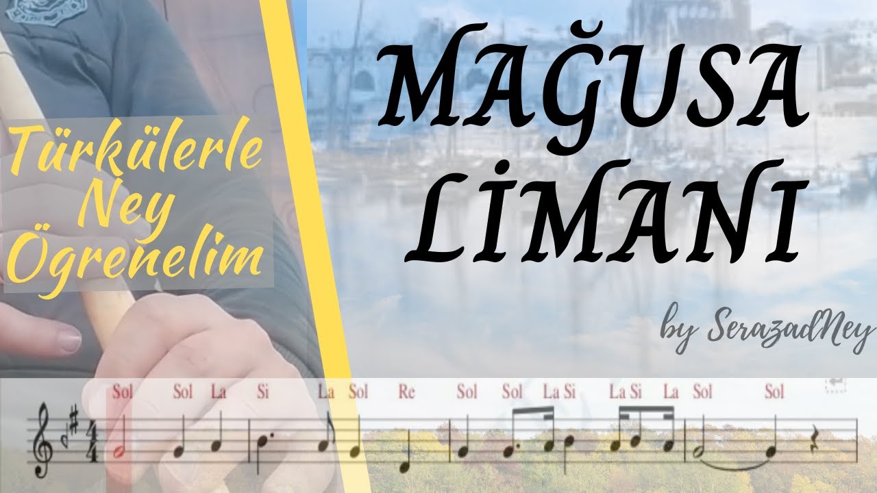 MAĞUSA LİMANI | Türkülerle Ney Öğrenelim (nota-parmak takibi)