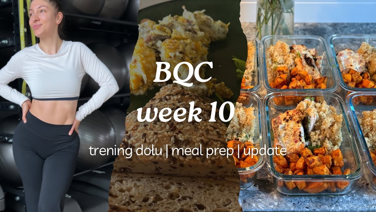 Meal prep, trening dołu i update | BQC week 10