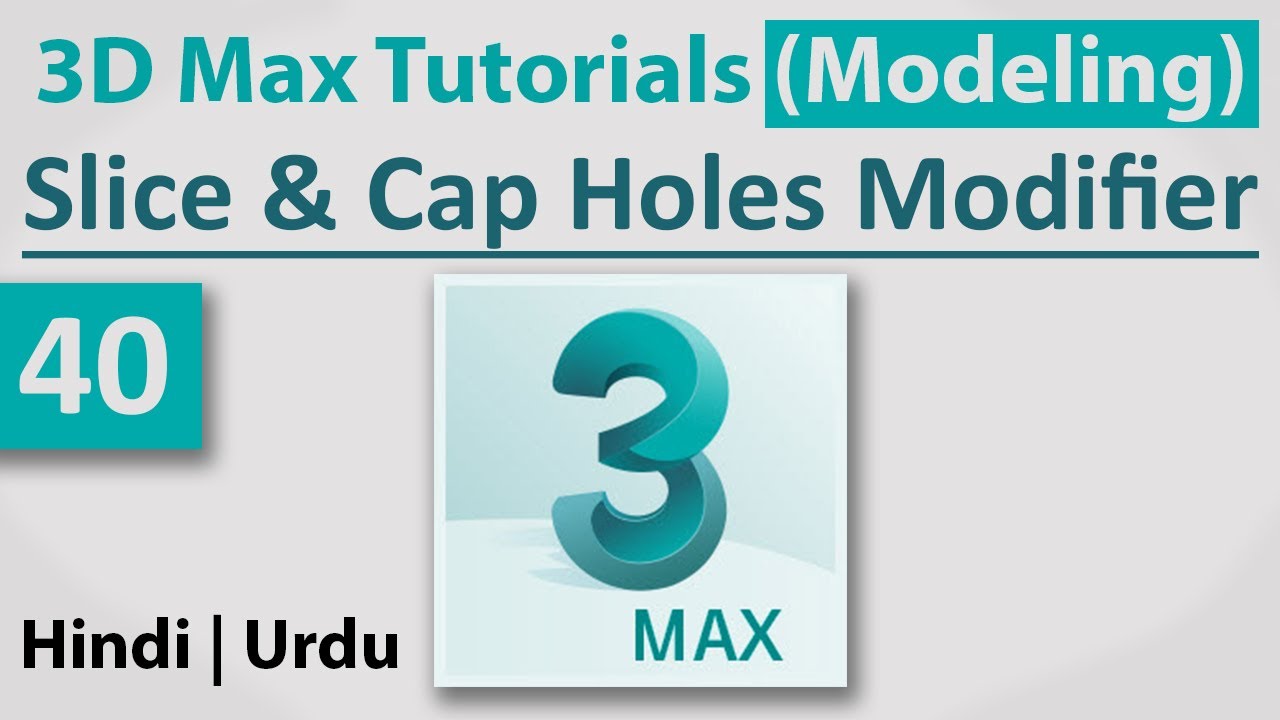40 - Slice & Cap Holes Modifier || 3D Max Full Modeling Tutorials in Hindi | Urdu