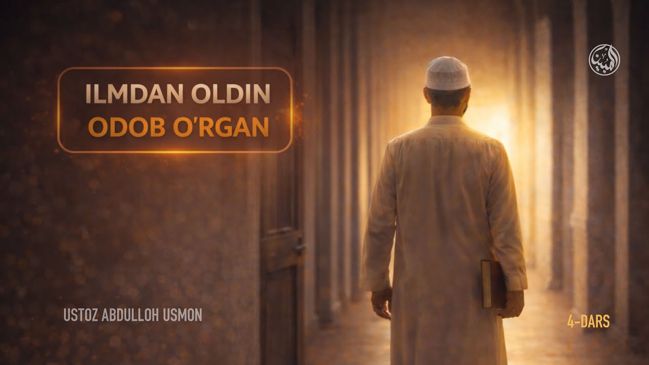 04 | Ilmdan oldin odob o'rgan - 