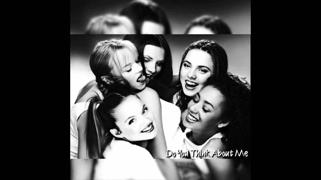 Spice Girls - Do You Think About Me