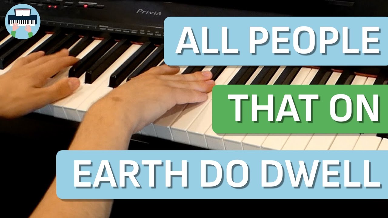 All People That On Earth Do Dwell (Psalm 100) | Piano Hymn with Lyrics