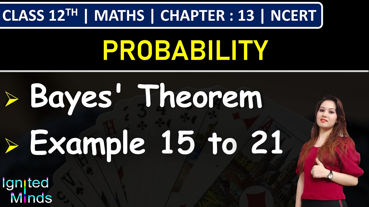 Class 12th Maths Chapter 13 | Bayes' Theorem | Example 15 to 21 | Probability | NCERT
