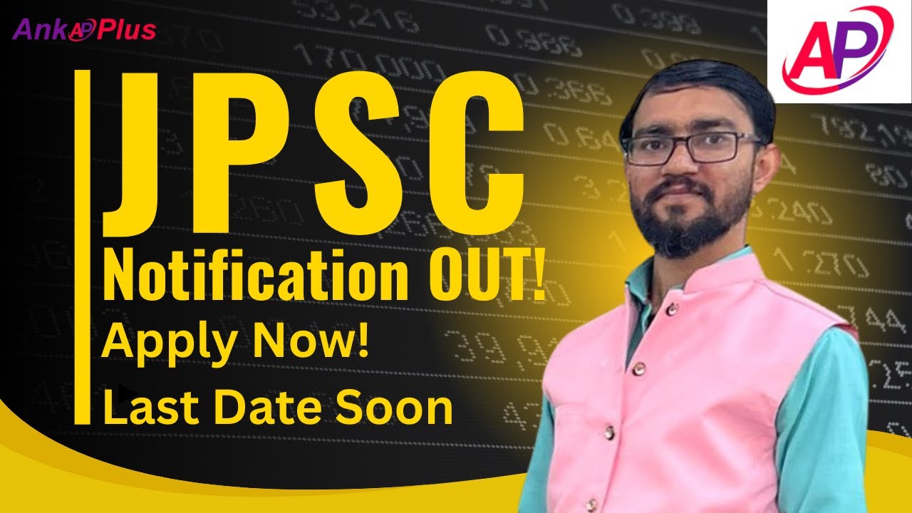 👉 JPSC Notification 2026 OUT | Complete Details | Eligibility, Exam Pattern | MK Sir AnkPlus