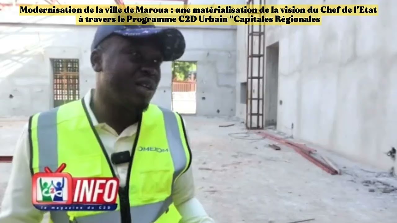 Modernisation de Maroua : concrétisation de la vision du Chef de l’État via le C2D Urbain