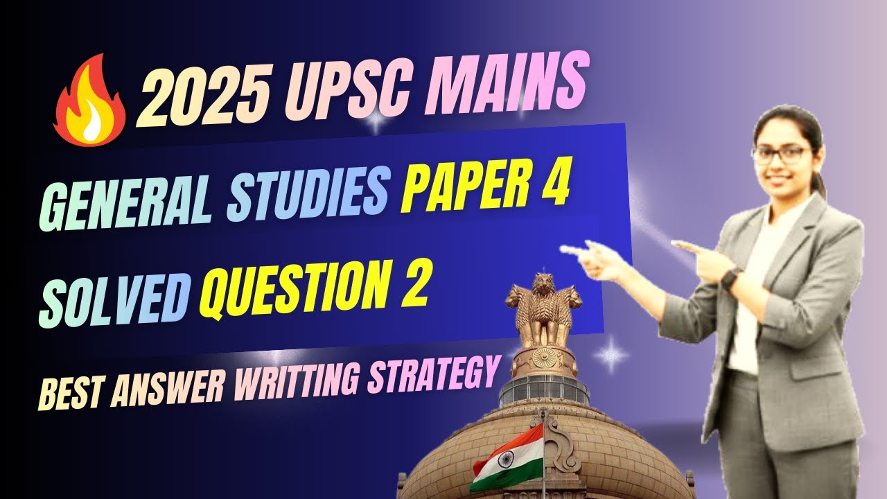 UPSC Mains 2025 GS Paper4 Q2a&b🎯|Solved ✅| Best Answer Writing Strategy🔥| Ethics, Integrity&Aptitude
