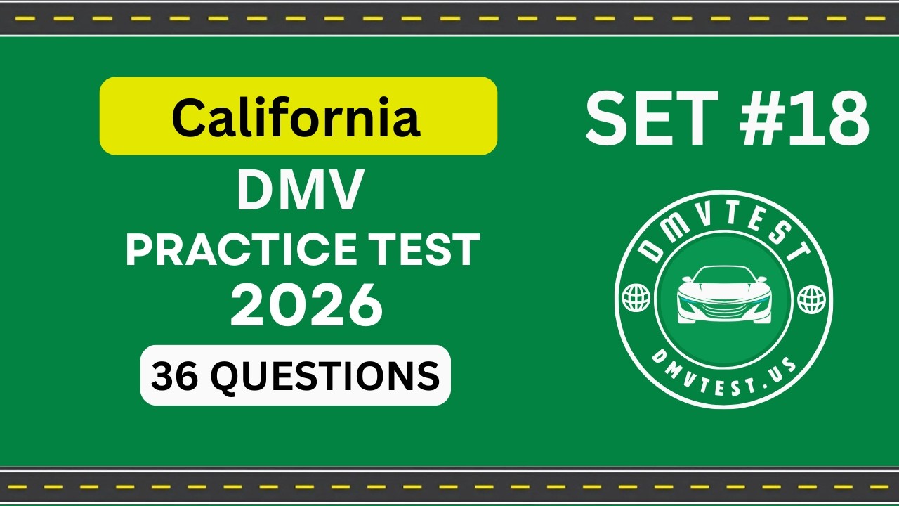 California DMV Practice Test 2026 | 36 REAL TEST QUESTIONS SET #18 | DMV Driving Test |DMV Test 2026