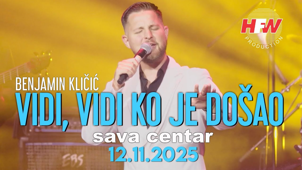 BENJAMIN KLIČIĆ - VIDI, VIDI KO JE DOŠAO - LIVE - ( 12.11.25. SAVA CENTAR )