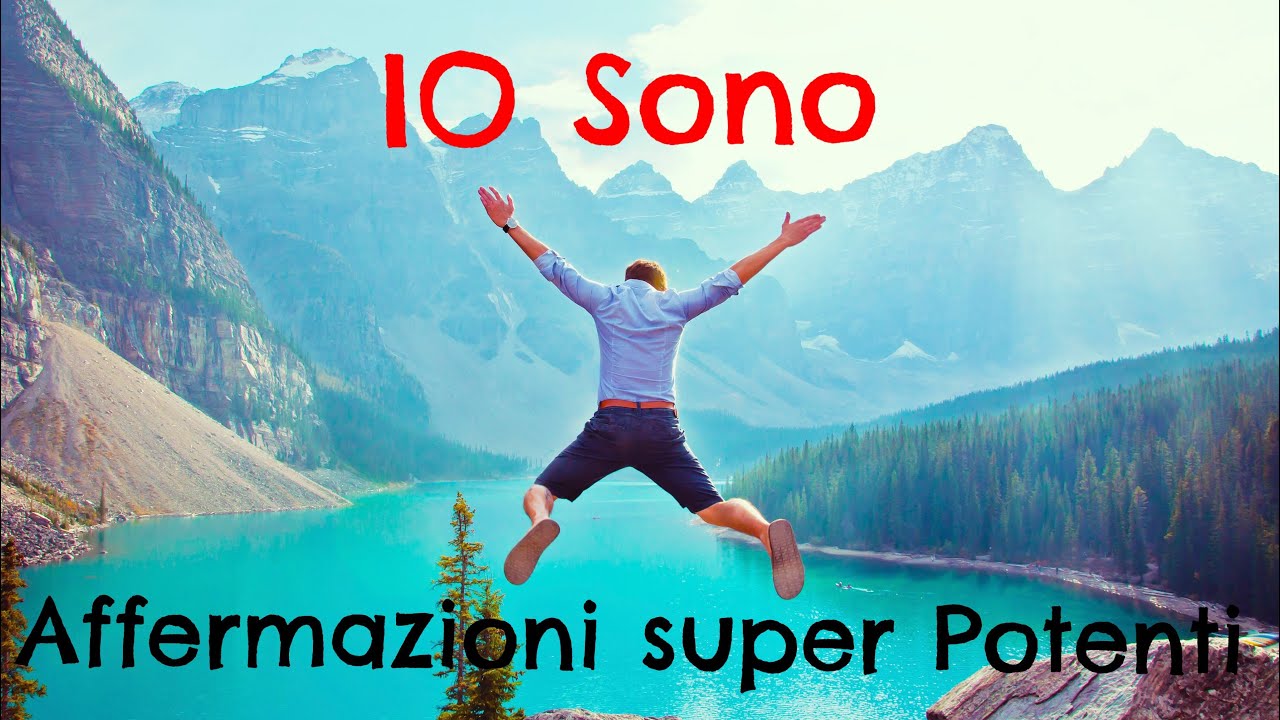 IO SONO - Affermazioni Super Potenti - Meditazione