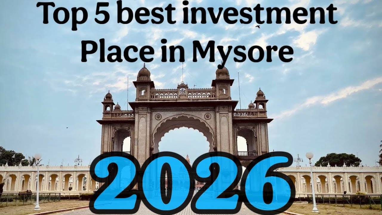 Top 5 Places to Invest in Mysore | Best Real Estate Hotspots 2026