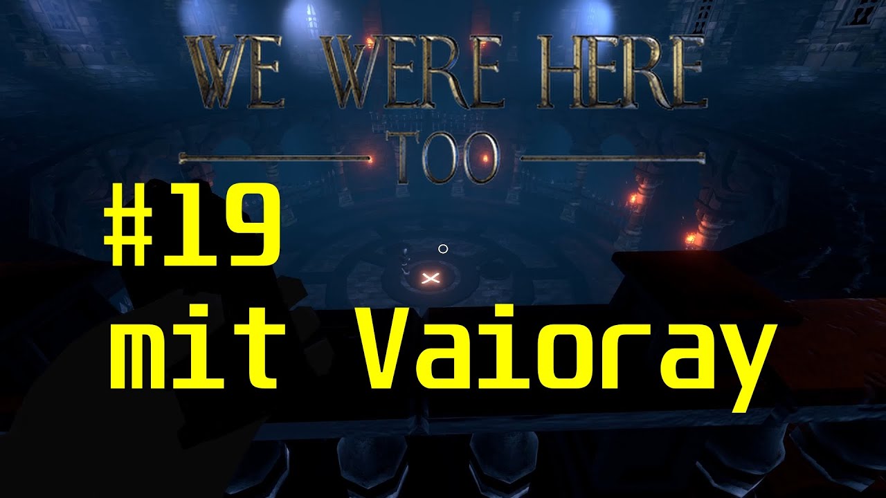 Das verrückte Labyrinth mit Vaioray nochmal [Deutsch] We Were Here Too - Ep: #19